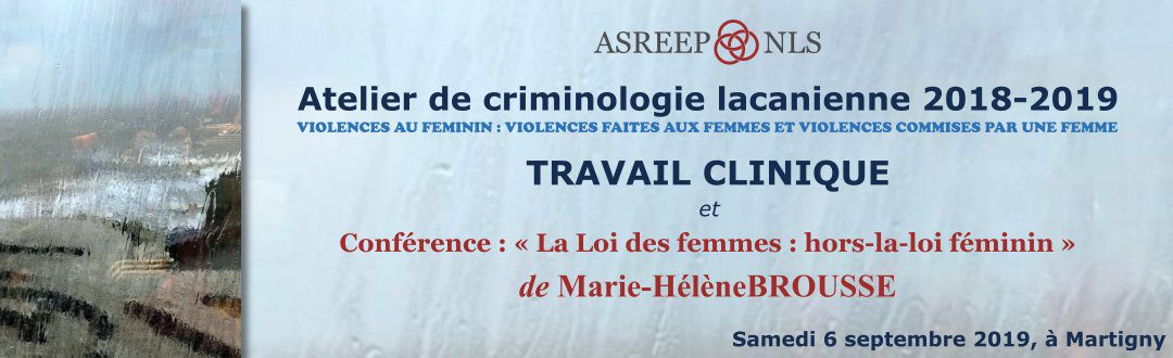 Atelier de criminologie lacanienne 2018-2019 : Conférence de Marie-Hélène Brousse