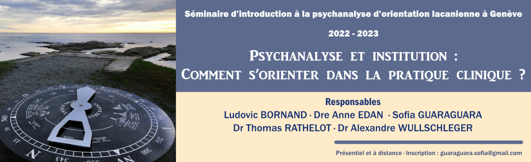 Séminaire d’introduction à la psychanalyse d’orientation lacanienne à Genève ·  2022 – 2023