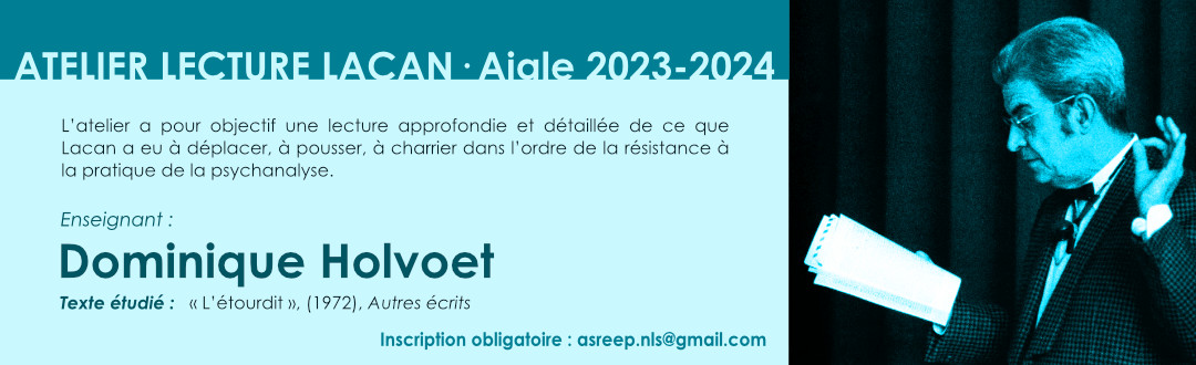 Atelier Lecture Lacan<br>Aigle 2023-2024