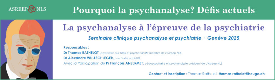 Séminaire clinique psychanalyse et psychiatrie<br>Genève, 2025