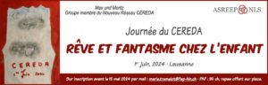 Journée du CEREDA :<br>« Rêve et Fantasme chez l’enfant »<br>Lausanne, 1<sup>er</sup> juin 2024