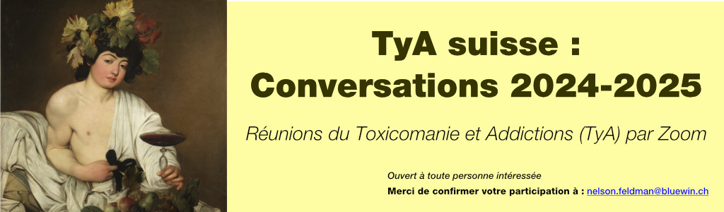 Toxicomanie et Alcoolism (TyA) suisse<br>Conversations 2024-2025 par Zoom