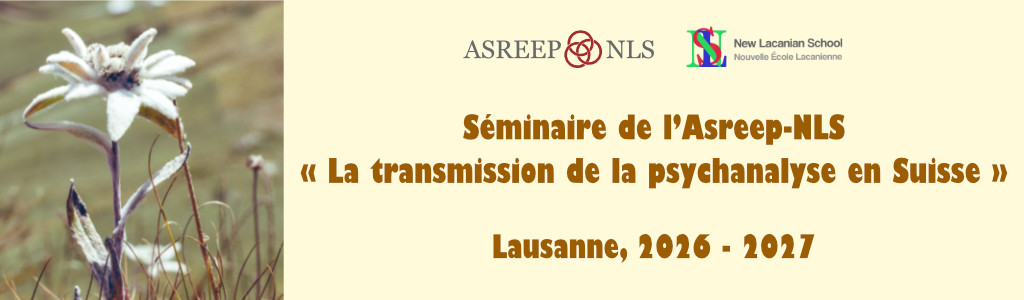 Séminaire de  l’Asreep-NLS<br>« La transmission de la psychanalyse en Suisse »<br>Lausanne 2026-2027