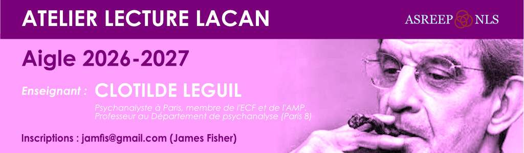Atelier de lecture de Lacan<br>Aigle, 2026-27